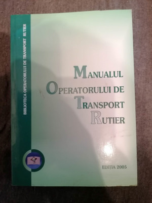 Manualul Operatorului De Transport Rutier Editia 2005 foto