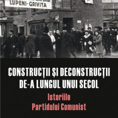 Construcții și deconstrucții de-a lungul unui secol. Istoriile Partidului Comunist