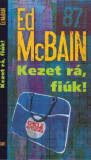 Kezet r&aacute;, fi&uacute;k! - Ed McBain