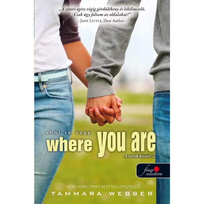 Where You Are - Ahol te vagy (A sorok k&ouml;z&ouml;tt 2.) - Tammara Webber