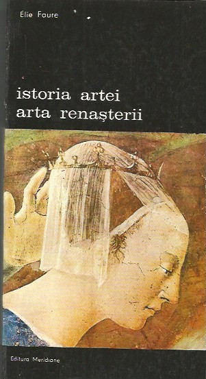 Istoria artei. Arta Renasterii - Elie Faure