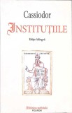 INSTITUTIILE. EDITIE BILINGVA-CASSIODOR-273787