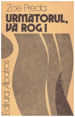 Zoe Preda - Urmatorul, va rog! - 129212 foto