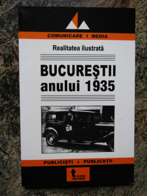 REALITATEA ILUSTRATA , BUCURESTII ANULUI 1935 , 2005 foto