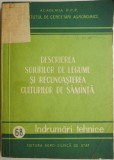 Descrierea soiurilor de legume si recunoasterea culturilor de samanta. Indrumari tehnice &ndash; coord. D. Andronicescu