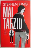Carte Mai tarziu - Stephen King, Beletristica