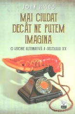 Mai ciudat decat ne putem imagina. O istorie alternativa a secolului XX - Litera