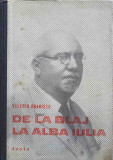 DE LA BLAJ LA ALBA IULIA. ARTICOLE POLITICE-VALERIU BRANISTE