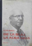 De la Blaj la Alba Iulia - Valeriu Braniste, Articole Politice, 1980, Editura Facla, Carte Istorie, Coperta Cartonata