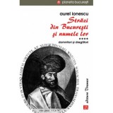 Strazi din Bucuresti si numele lor. Volumul 4. Domnitori si dregatori - Aurel Ionescu