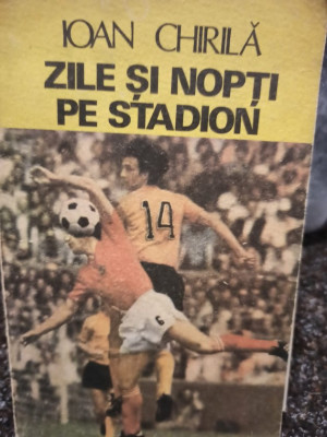Ioan Chirila - Zile si nopti pe stadion (1985) foto