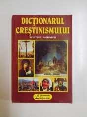DICTIONARUL CRESTINISMULUI de GEOFFREY PARRINTER, 1999 foto