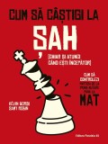 Cum să c&acirc;știgi la șah (chiar și atunci c&acirc;nd ești &icirc;ncepător). Cum să controlezi partida de la prima mutare p&acirc;nă la mat