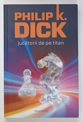 JUCATORII DE PE TITAN de PHILIP K. DICK , 2016 foto
