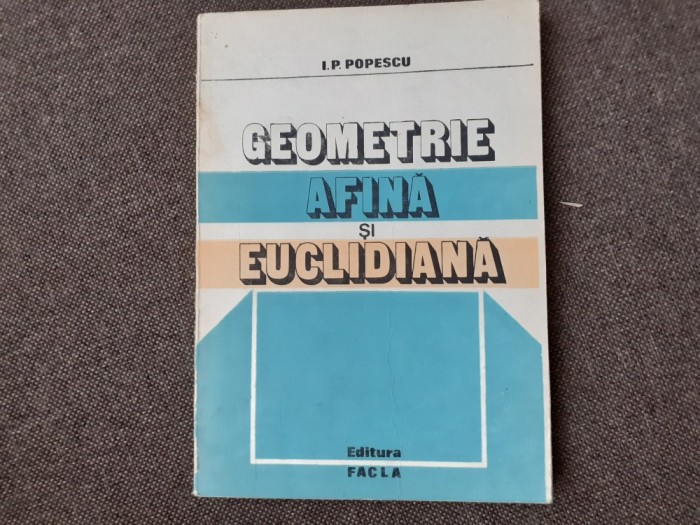 I. P. Popescu - Geometrie afina si euclidiana