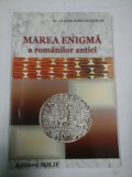 MAREA ENIGMA A ROMANILOR ANTICI - Lucian Iosif CUESDEAN