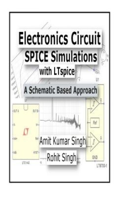 Electronics Circuit Spice Simulations with Ltspice: A Schematic Based Approach foto