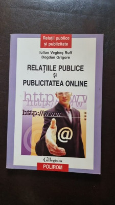 Relatiile Publice si Publicitatea Online - Iulian Veghes Ruff, Bogdan Grigore foto