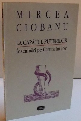 LA CAPATUL PUTERILOR , INSEMNARI PE CARTEA LUI IOV de MIRCEA CIOBANU , 1997 foto