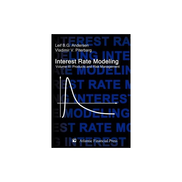 Interest Rate Modeling. Volume 3: Products and Risk Management