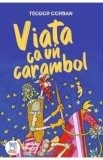 Viata ca un carambol - Volum Omagial Actor Teodor Corban - Poezii si Povestiri Beletristica
