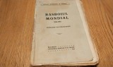 RASBOIUL MONDIAL 1914-1918 - Editura Tipografia Marelui Stat Major, 1923, 544 p.
