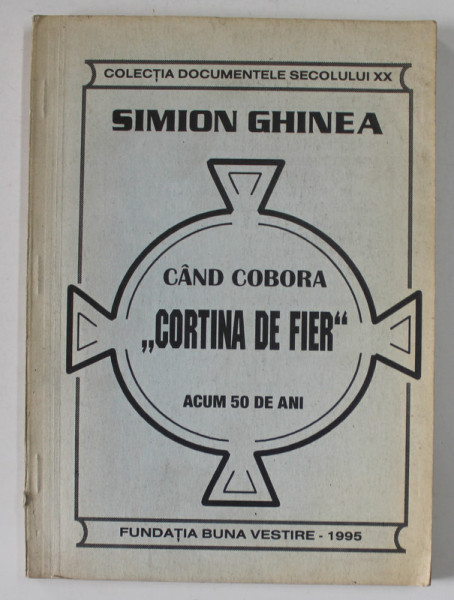 CAND COBORA &#039;&#039; CORTINA DE FIER &#039;&#039; ACUM 50 DE ANI de SIMION GHINEA , 1995
