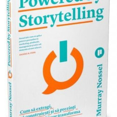 Powered by Storytelling. Cum să extragi, să construiești și să prezinți povești care îți vor transforma comunicarea în afaceri - Paperback brosat - Mu