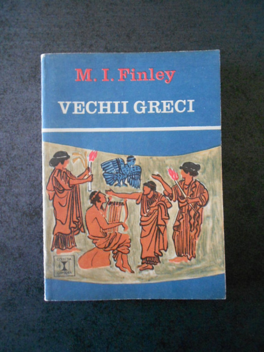 M. I. FINLEY - VECHI GRECI