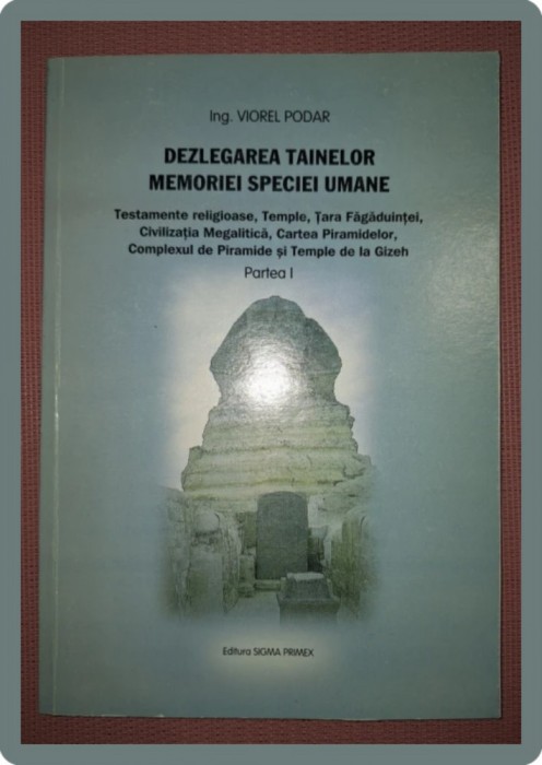 VIOREL PODAR - DEZLEGAREA TAINELOR MEMORIEI SPECIEI UMANE (PARTEA I)