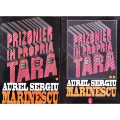 Prizonier In Propria Tara Vol. 1-2 - Aurel Sergiu Marinescu , O35