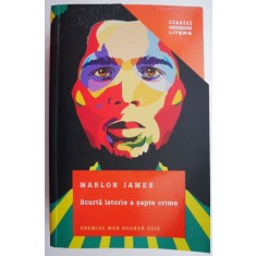 Scurta istorie a sapte crime &ndash; Marlon James