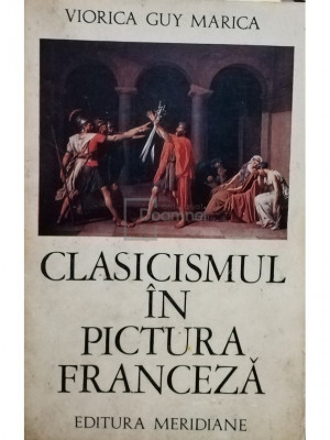 Viorica Guy Marica - Clasicismul in pictura franceza (editia 1971) foto