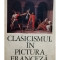 Viorica Guy Marica - Clasicismul in pictura franceza (editia 1971)
