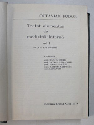TRATAT ELEMENTAR DE MEDICINA INTERNA de OCTAVIAN FODOR , VOLUMUL I , 1974 * PREZINTA PETE PE BLOCUL DE FILE foto