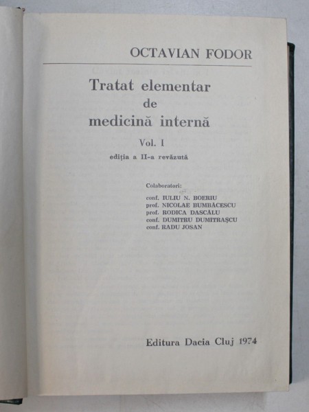 TRATAT ELEMENTAR DE MEDICINA INTERNA de OCTAVIAN FODOR , VOLUMUL I , 1974 * PREZINTA PETE PE BLOCUL DE FILE