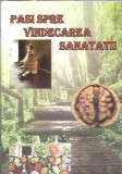 Carte Pasi spre vindecarea sanatatii 2022, 48 pagini, Dezvoltare Personala, Psihologie, Sanatate