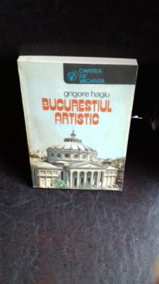 BUCURESTIUL ARTISTIC - GRIGORE HAGIU foto