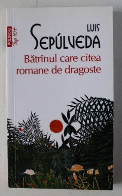 BATRANUL CARE CITEA ROMANE DE DRAGOSTE de LUIS SEPULVEDA , 2015 foto