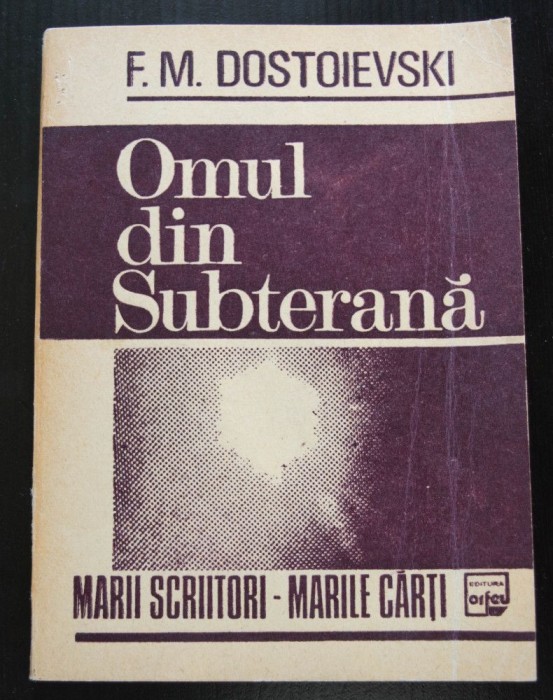 F. M. Dostoievski - Omul din subterană