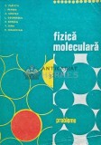 Fizica Moleculara, C. Plavitu, I. Petrea, Anatolie Hristev, 1981, 295 pagini, brosata, stare buna