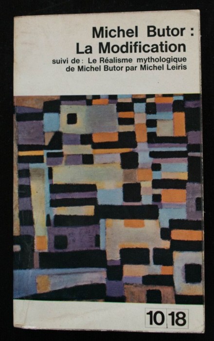 Michel Butor - La Modification suivi de: Le Realisme mythologique (M. Leiris)