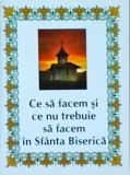 Nicodim Mandita - Ce sa facem si ce nu trebuie sa facem in Sfanta Biserica
