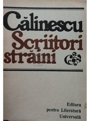 G. Calinescu - Scriitori straini (Editia: 1967) foto