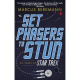 Set Phasers to Stun: 50 Years of Star Trek