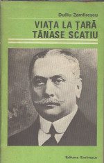 Viata la tara. Tanase Scatiu - Duliu Zamfirescu / colectia Biblioteca Eminescu foto