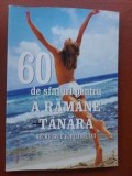 60 de sfaturi pentru a ramane tanara: Secretele echilibrului