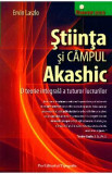 Stiinta si campul akashic - Ervin Laszlo