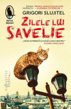 Zilele lui Savelie - Paperback brosat - Grigori Slujitel - Humanitas Fiction, 2020