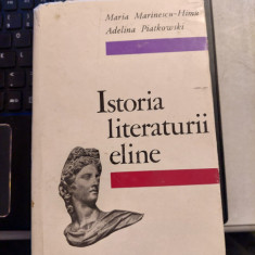 MARIA MARINESCU HIMU, ADELINA PIATKOVSKI - ISTORIA LITERATURII ELINE {ED STIINTIFICA 1972 670 PAG COPERTI CARTONATE SUPRACOPERTA}